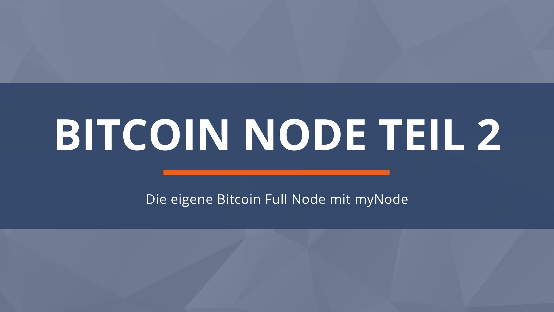 Bitcoin Node Teil2: Die eigene Bitcoin Full Node bauen mit myNode