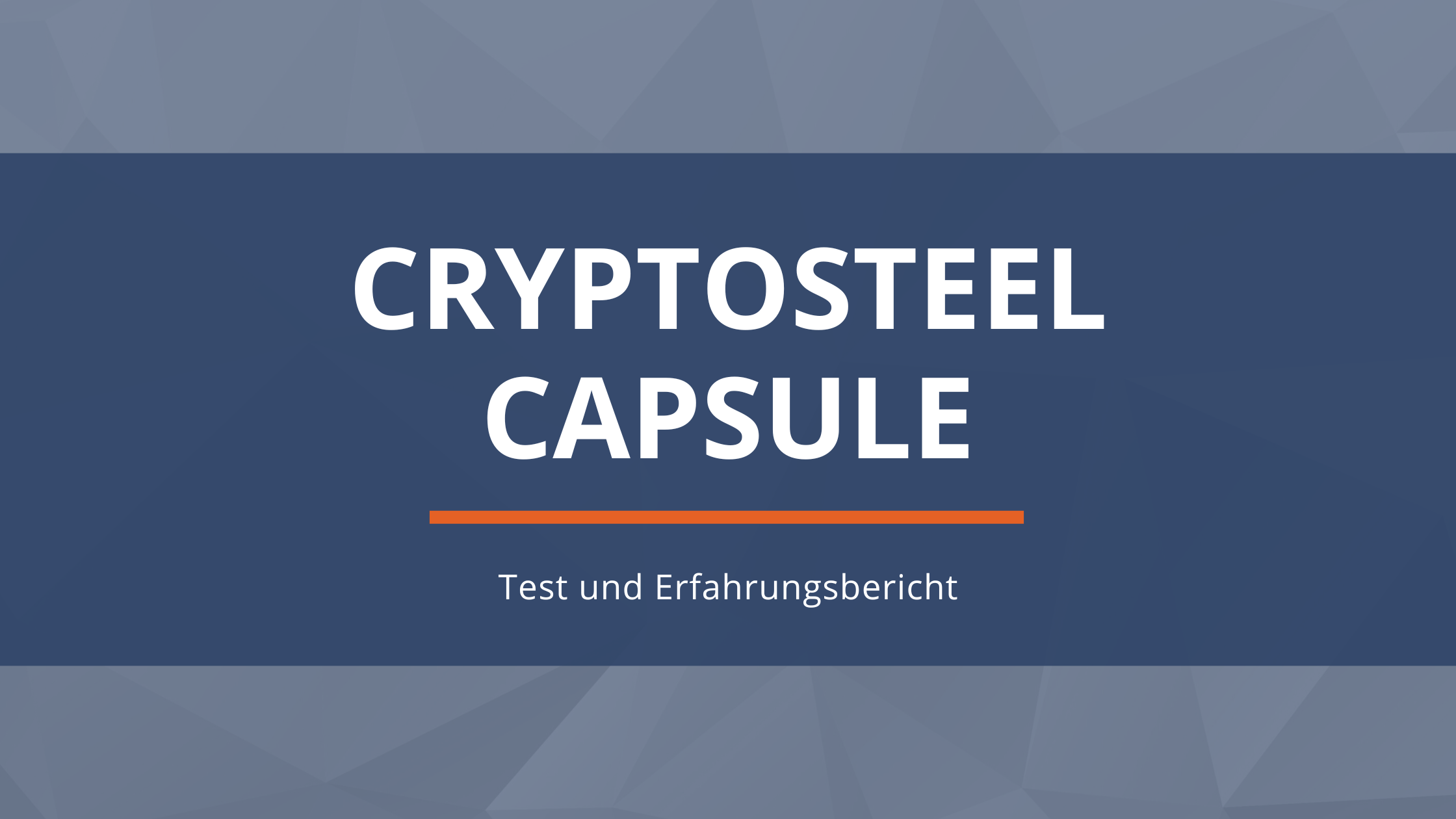 Beitragsbild Cryptosteel Capsule