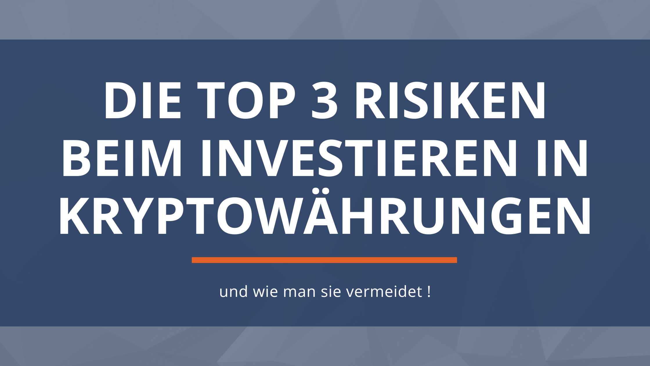 Die Top 3 Risiken beim Investieren in Kryptowährungen und wie man sie vermeidet