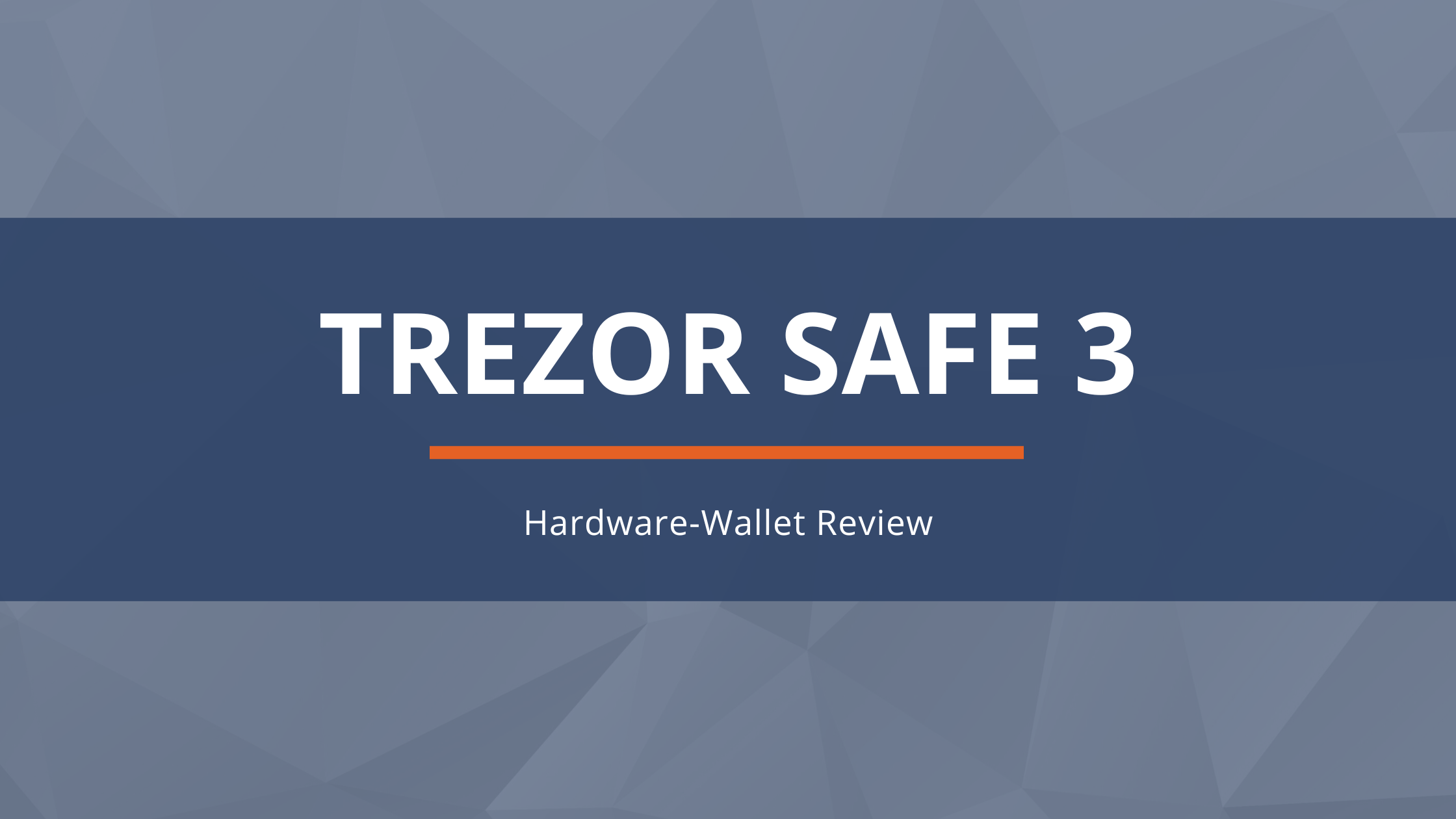 Trezor Safe 3 Review: Ein Pionier der Krypto-Sicherheit